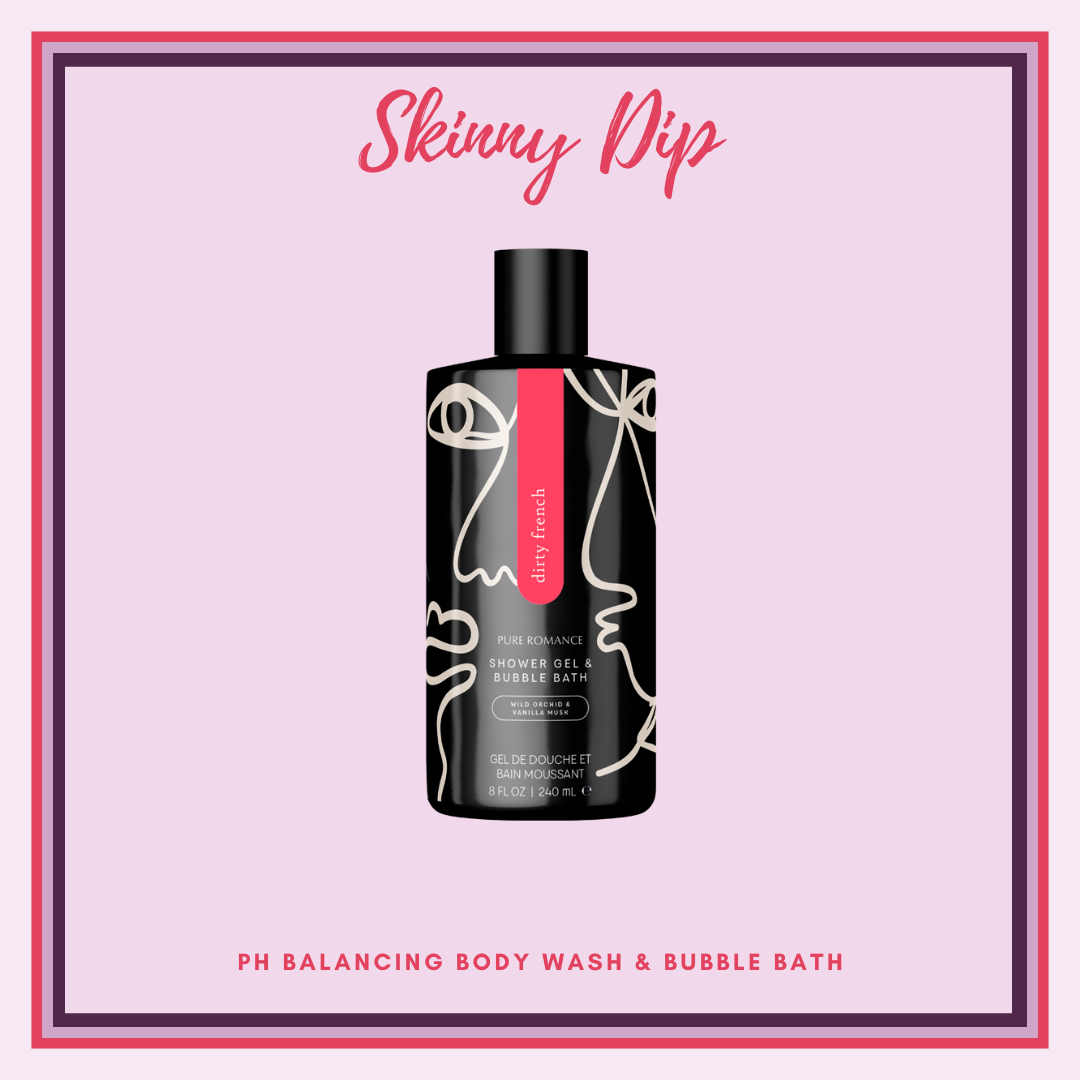 Skinny Dip Shower Gel & Bubble Bath - Dirty French
