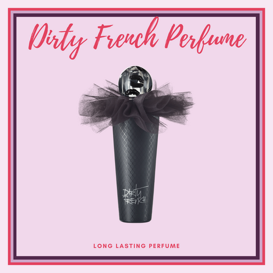Dirty French Perfume